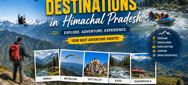 Top Adventure Destinations in Himachal Pradesh – A Complete Travel Guide for Thrill Seekers