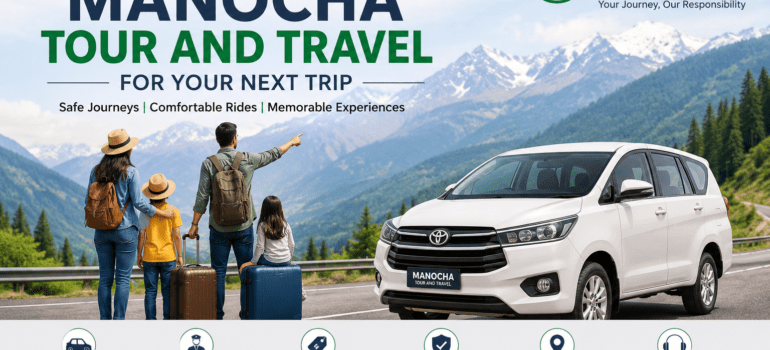 Why Choose Manocha Tour and Travel for Your Next Trip?