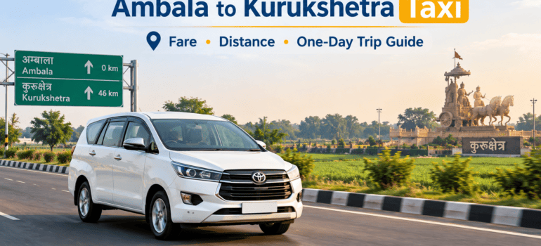 Ambala to Kurukshetra Taxi – Fare, Distance & One-Day Trip Guide